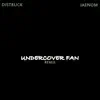 Distruck - Undercover Fan (Remix) [feat. Jae Nom] - Single
